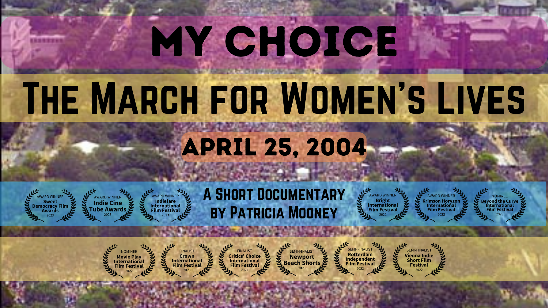 My Choice Multi Award Winning Documentary 2004 March for Women's Lives
