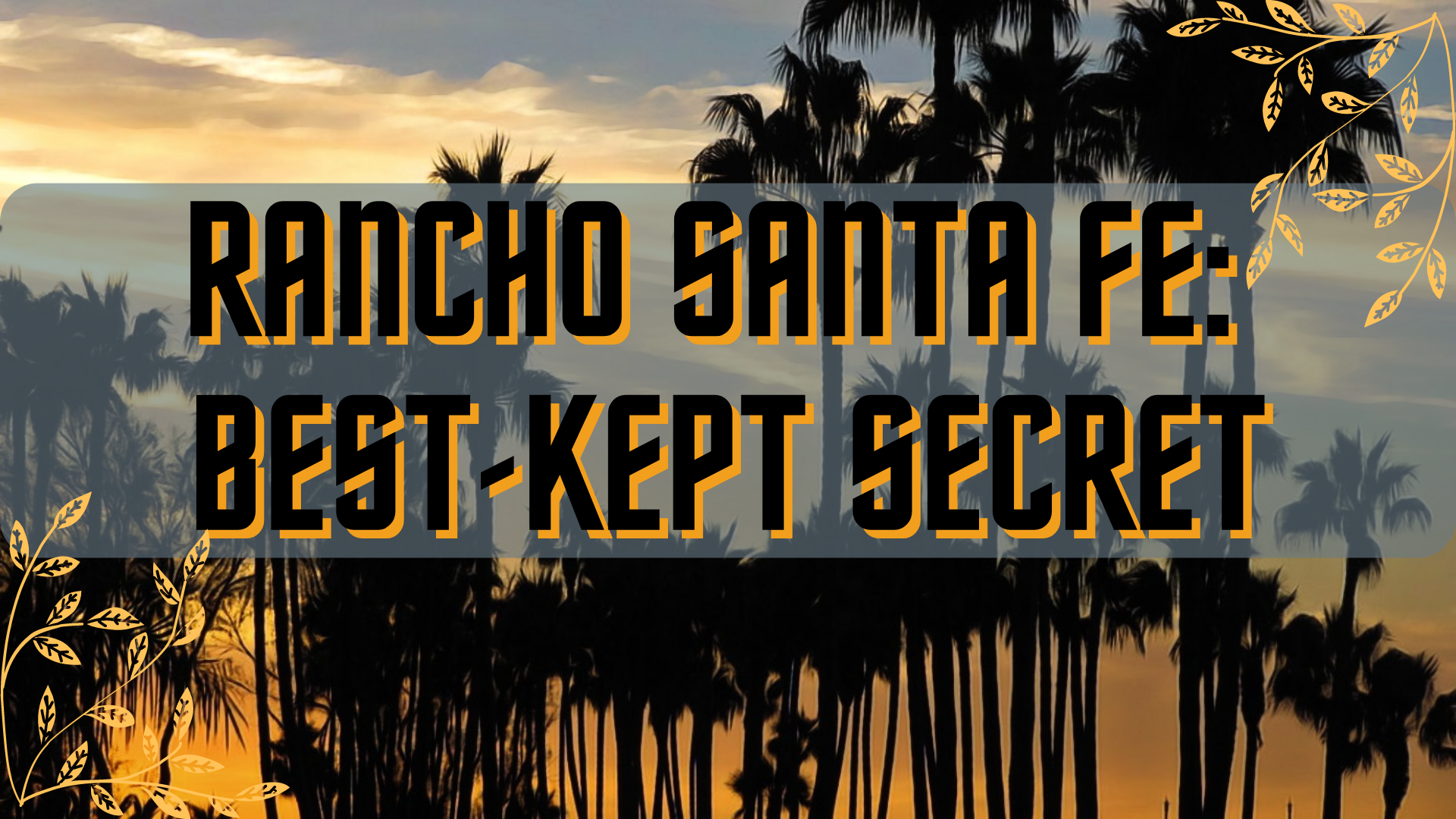 Rancho Santa Fe Best Kept Secret Video Documentary